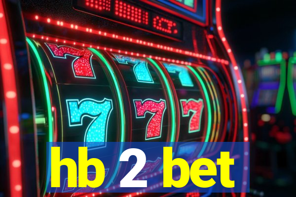 hb 2 bet