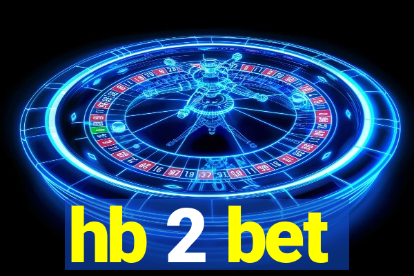 hb 2 bet