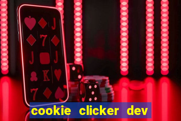 cookie clicker dev tools hack