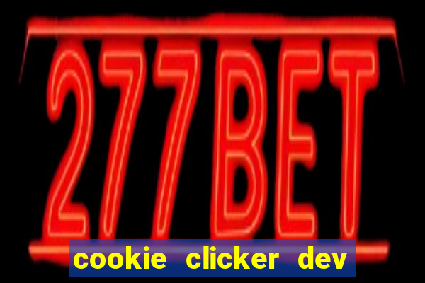 cookie clicker dev tools hack
