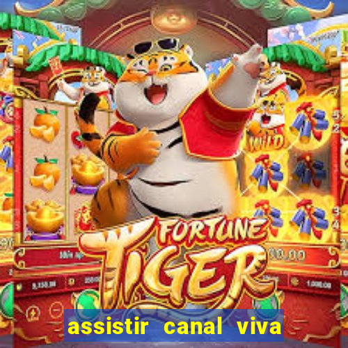 assistir canal viva online gratis