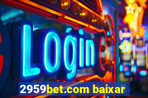 2959bet.com baixar