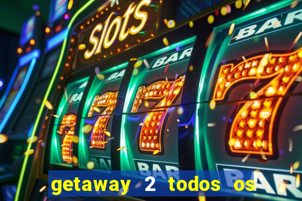 getaway 2 todos os carros 2024