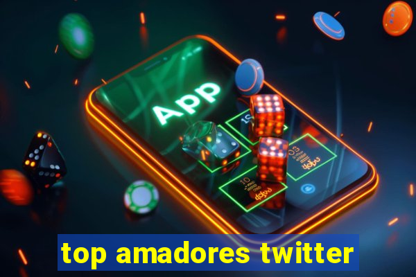 top amadores twitter