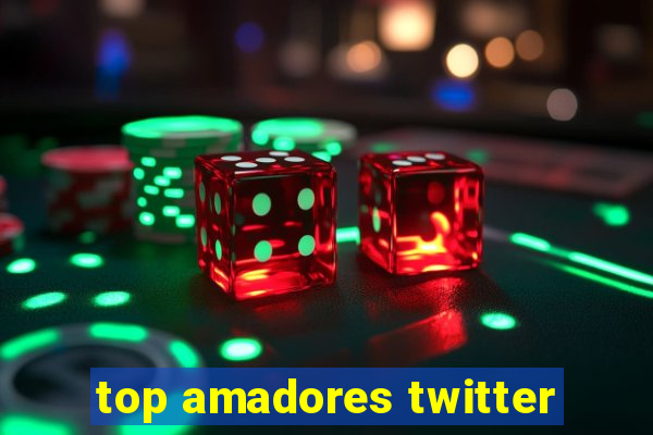 top amadores twitter