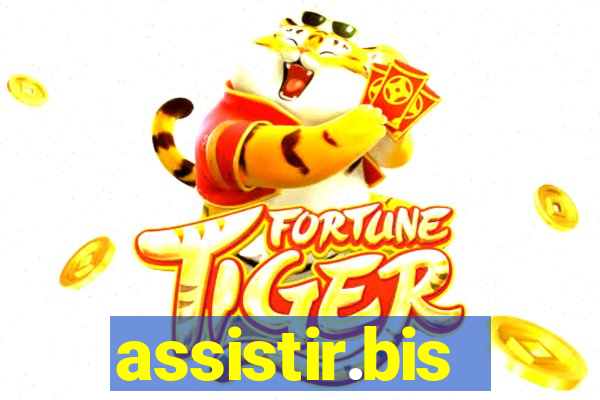 assistir.bis