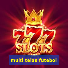 multi telas futebol