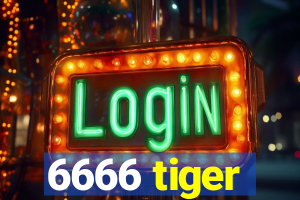 6666 tiger