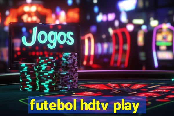 futebol hdtv play