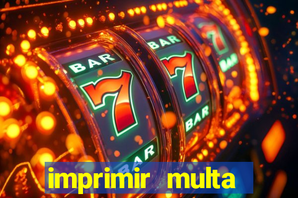 imprimir multa detran mg