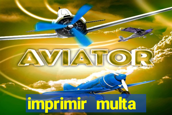 imprimir multa detran mg