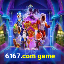 6167.com game