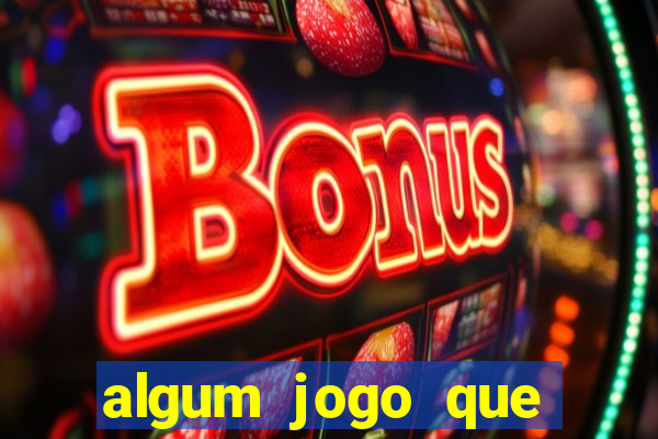 algum jogo que paga de verdade