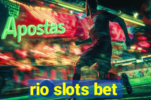 rio slots bet