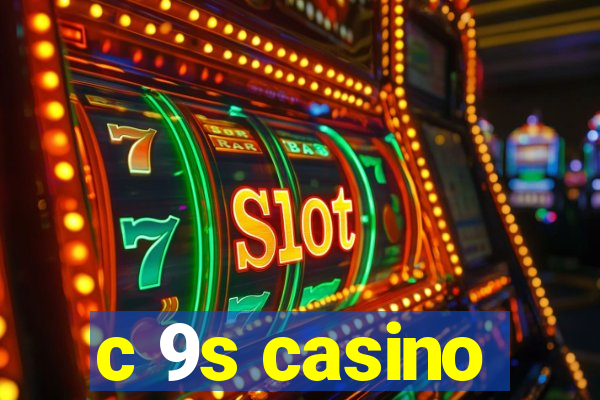 c 9s casino