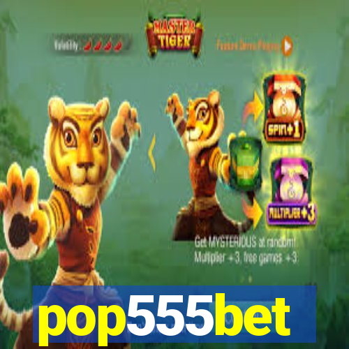 pop555bet