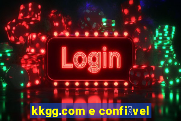 kkgg.com e confi谩vel