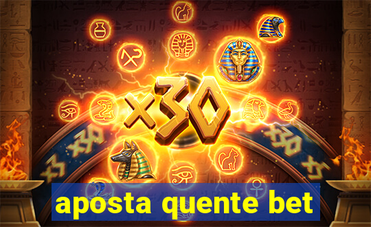 aposta quente bet