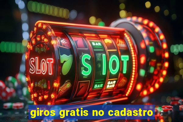 giros gratis no cadastro