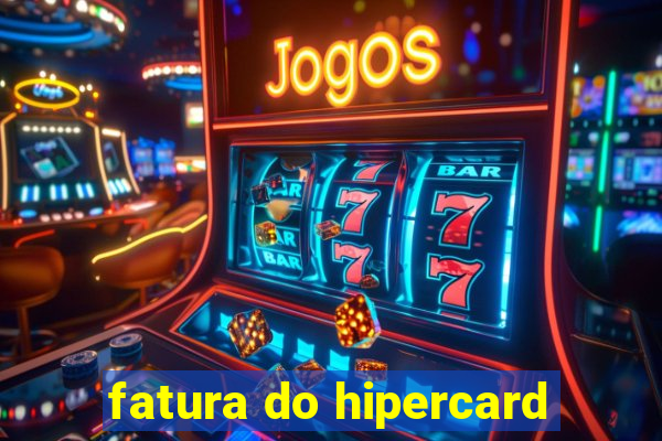 fatura do hipercard