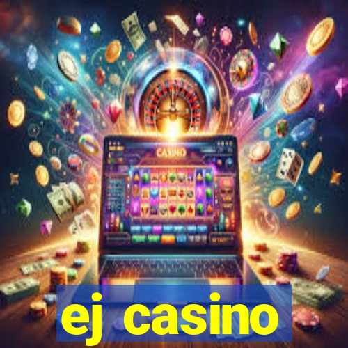 ej casino