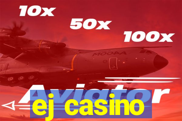 ej casino