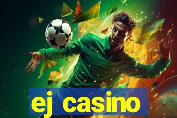 ej casino