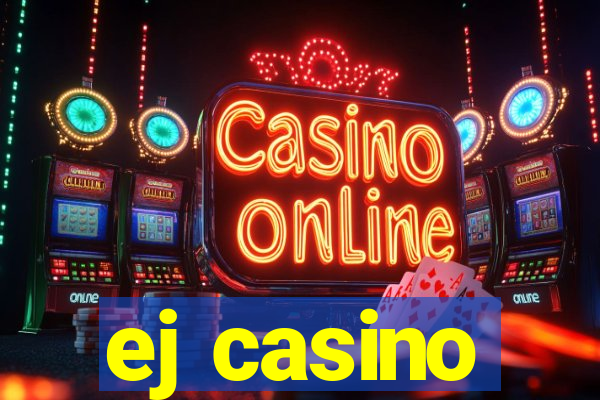 ej casino