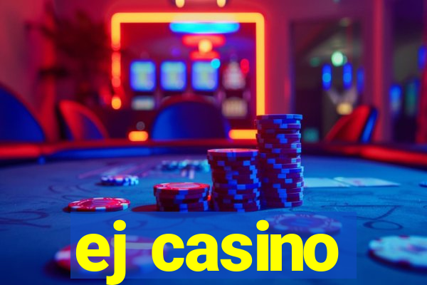 ej casino