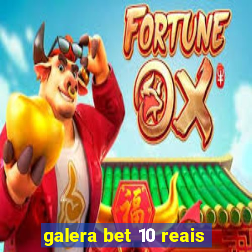 galera bet 10 reais