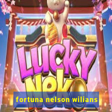 fortuna nelson wilians
