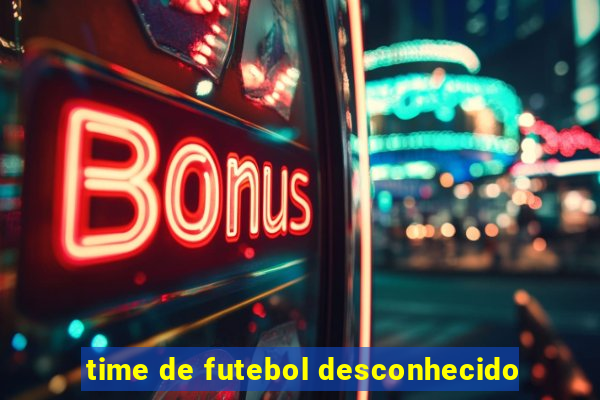 time de futebol desconhecido