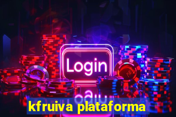 kfruiva plataforma