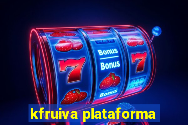 kfruiva plataforma