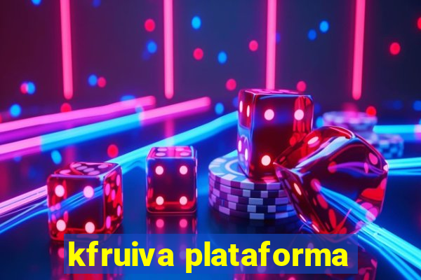 kfruiva plataforma