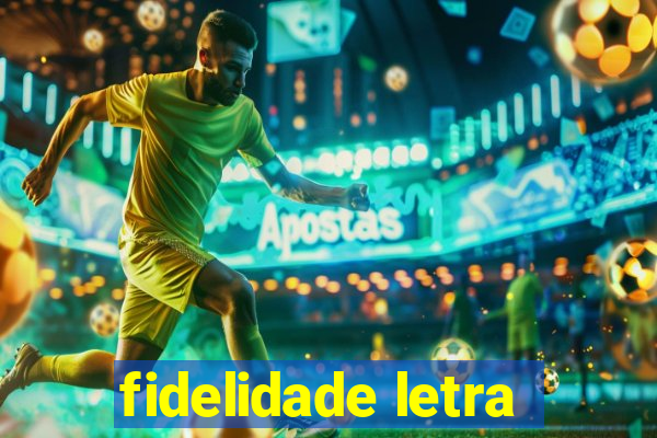 fidelidade letra