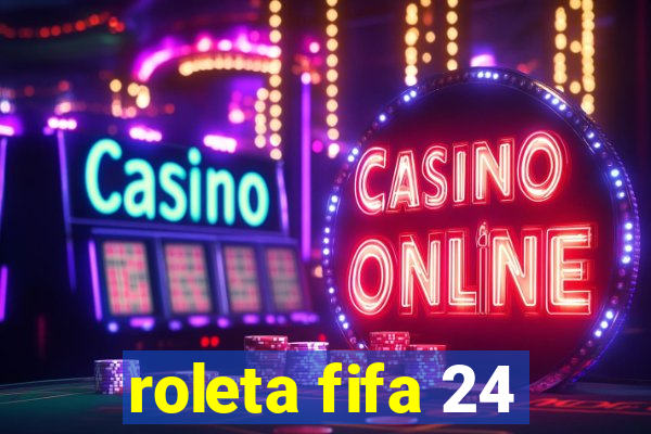 roleta fifa 24