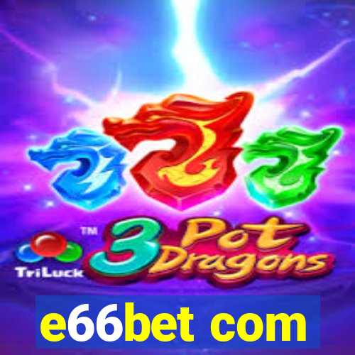 e66bet com