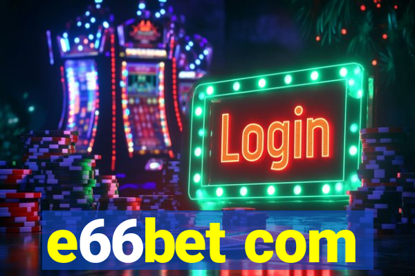 e66bet com
