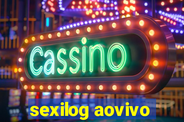 sexilog aovivo