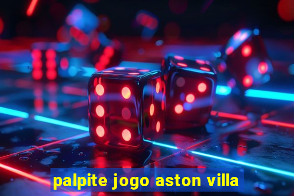 palpite jogo aston villa