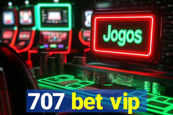 707 bet vip