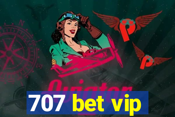 707 bet vip