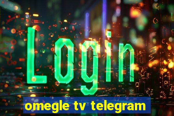 omegle tv telegram
