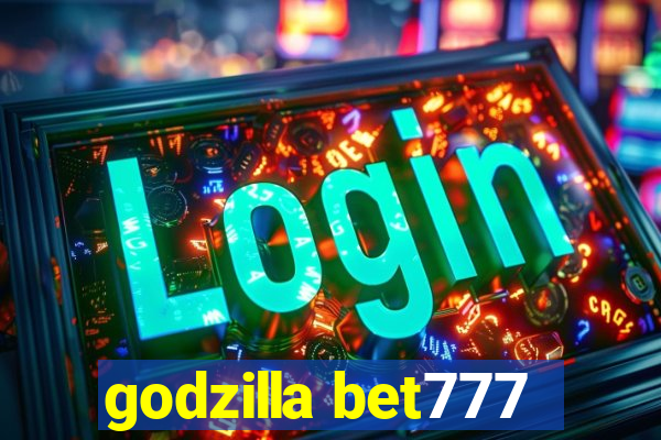 godzilla bet777