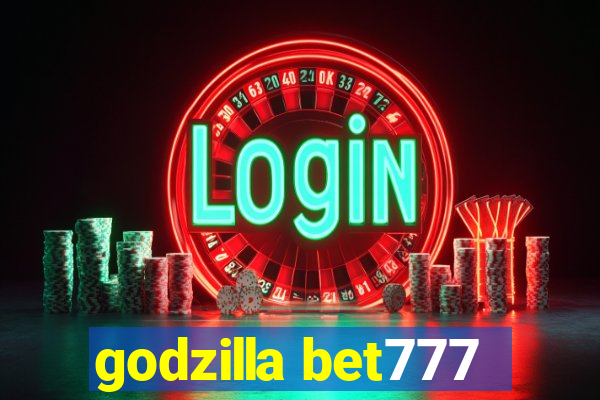 godzilla bet777