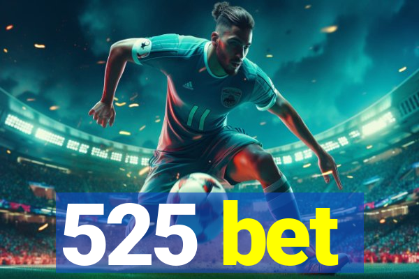 525 bet