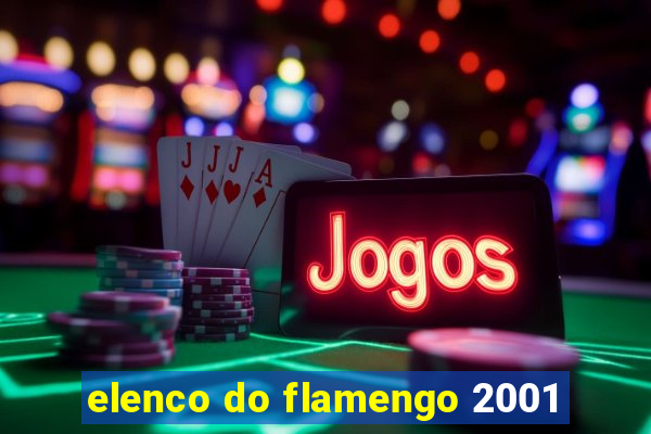 elenco do flamengo 2001