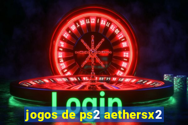 jogos de ps2 aethersx2