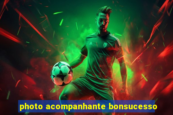 photo acompanhante bonsucesso